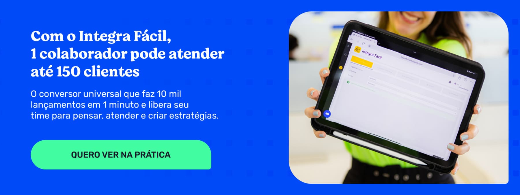 banner que explica que coma automação contábil de digitação de lançamentos manuais chamada Integra Fácil o contador consegue atender até 150 clientes com apenas um colaborador